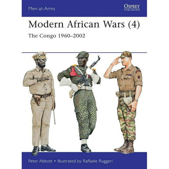 Men-at-Arms: Modern African Wars (4) : The Congo 1960–2002 (Paperback)