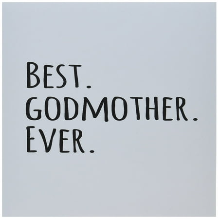 Best Godmother Ever - Gifts for God mothers or Godmoms - Greeting Card, 6 x 6 inches, single (gc_151526_5) Individual Greeting