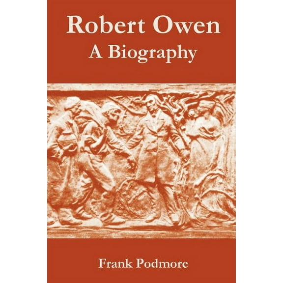 Robert Owen: A Biography (Paperback)