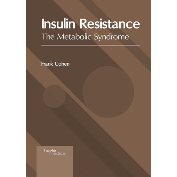 Insulin Resistance: The Metabolic Syndrome, (Hardcover)