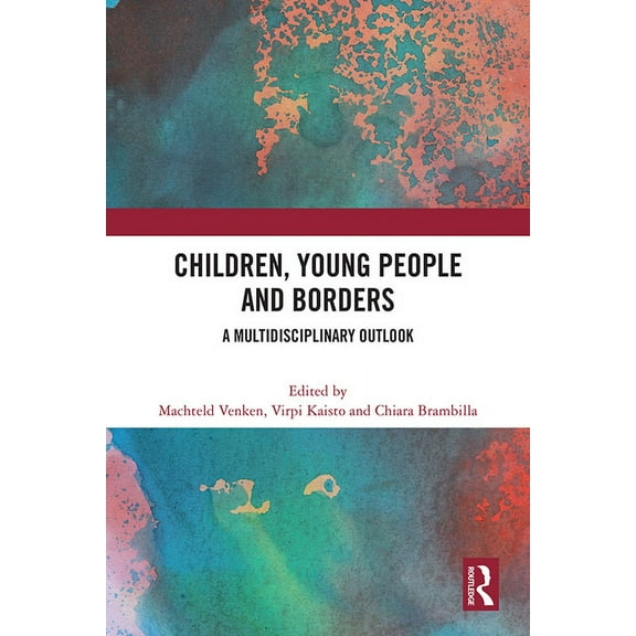 Children, Young People and Borders: A Multidisciplinary Outlook, (Paperback)