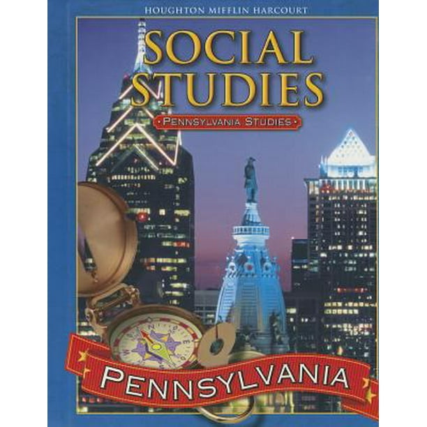 Houghton Mifflin Harcourt Social Studies Pennsylvania Student Edition Grade 4 Pennsylvania