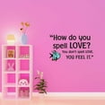 thumbnail image 3 of You Don'T Spell Love You Feel It How do you spell Love Emotional Love Quote Decal Wall Art Sticker Designs Vinyl Stickers For Home House Walls Rooms Windows Bedroom Decoration Size (26x26 inch), 3 of 3
