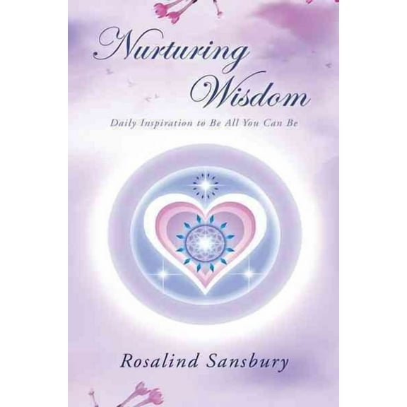 Nurturing Wisdom: Daily Inspiration to Be All You Can Be (Paperback)