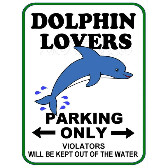 Dolphin Lovers Parking Only (v1) 11.5 inch by 9 inch Laminated Funny Sign