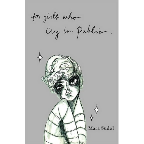 For Girls Who Cry in Public, (Paperback)