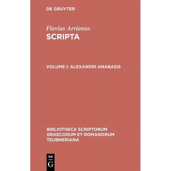 Bibliotheca Scriptorum Graecorum Et Roma Alexandri anabasis, (Hardcover)