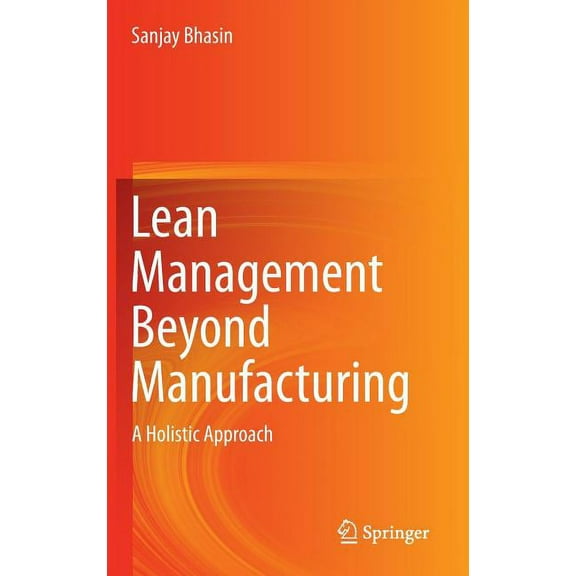 Lean Management Beyond Manufacturing: A Holistic Approach, (Hardcover)