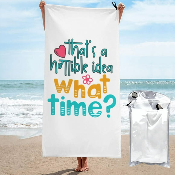 Esa es una idea horrible ¿A qué hora? Humor sarcástico para beber Toalla de playa Toallas de baño de microfibra Manta de playa suave Para desfile Natación Yoga Mujeres Hombres