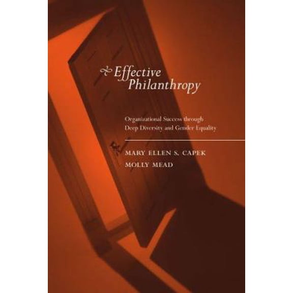 Pre-Owned Effective Philanthropy: Organizational Success Through Deep Diversity And Gender Equality (Hardcover) 0262033372 9780262033374