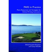 PARS in Practice : More Resources and Strategies for Online Writing Instructors (Paperback)