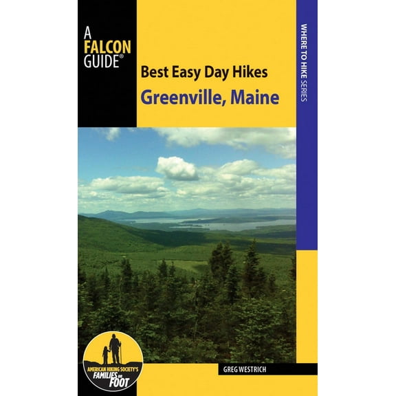 Best Easy Day Hikes Best Easy Day Hikes Greenville, Maine, (Paperback)
