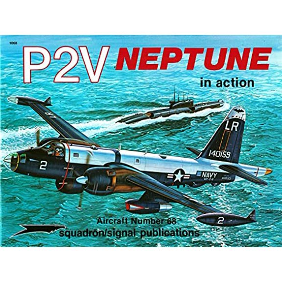 Pre-Owned P2V Neptune in action - Aircraft No. 68 (Paperback) 0897471601 9780897471602