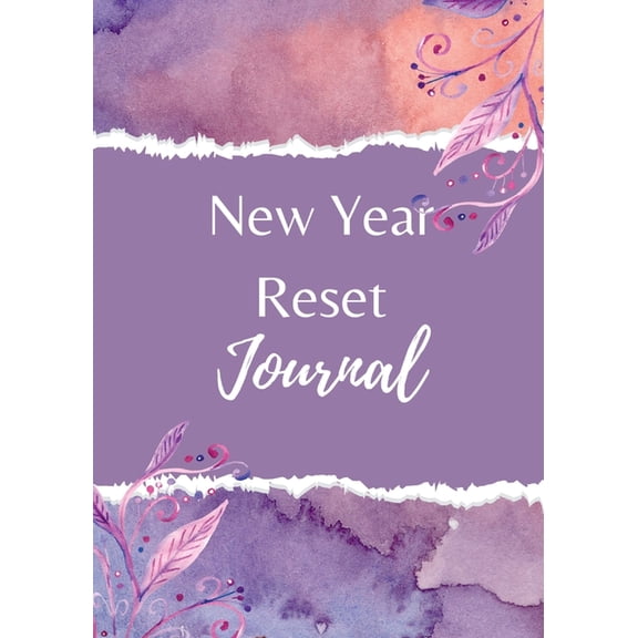 New Year Reset Journal and Workbook: Reset your life this year for further prioritizing what you want to focus on, and u, (Paperback)