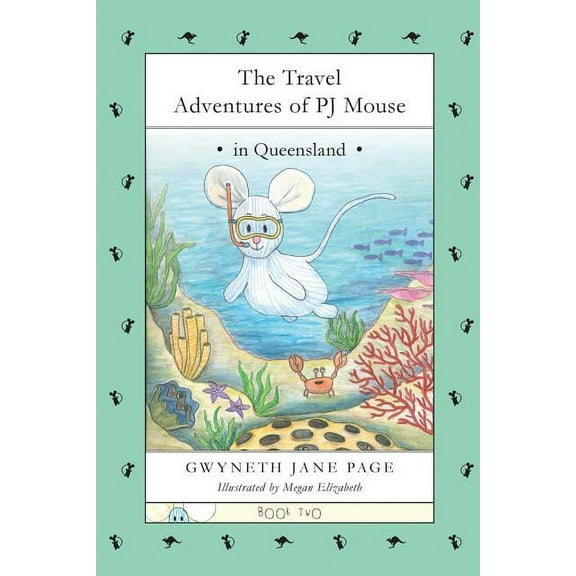 Travel Adventures of Pj Mouse The Travel Adventures of PJ Mouse: In Queensland, Book 2, (Paperback)