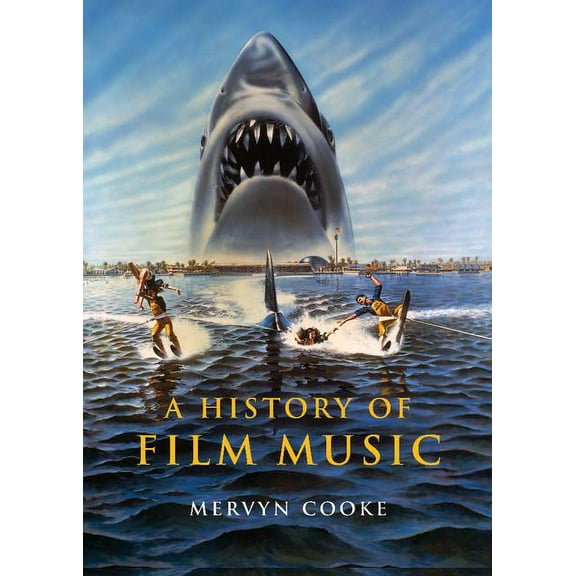 A History of Film Music, (Hardcover)