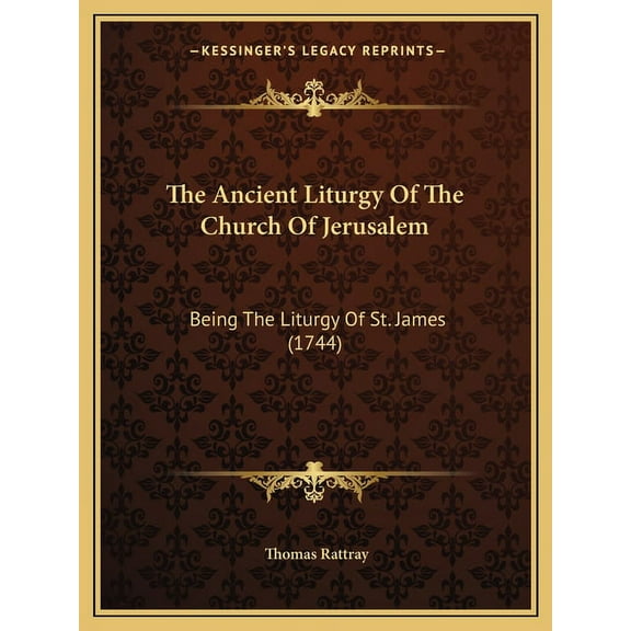 The Ancient Liturgy Of The Church Of Jerusalem (Paperback)
