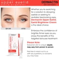 thumbnail image 3 of Crema para párpados superiores Dermactin 1 oz. Reafirma y tonifica la piel flácida y caída en los párpados superiores para una apariencia más joven, más vibrante y alerta para la piel sensible en los, 3 of 9