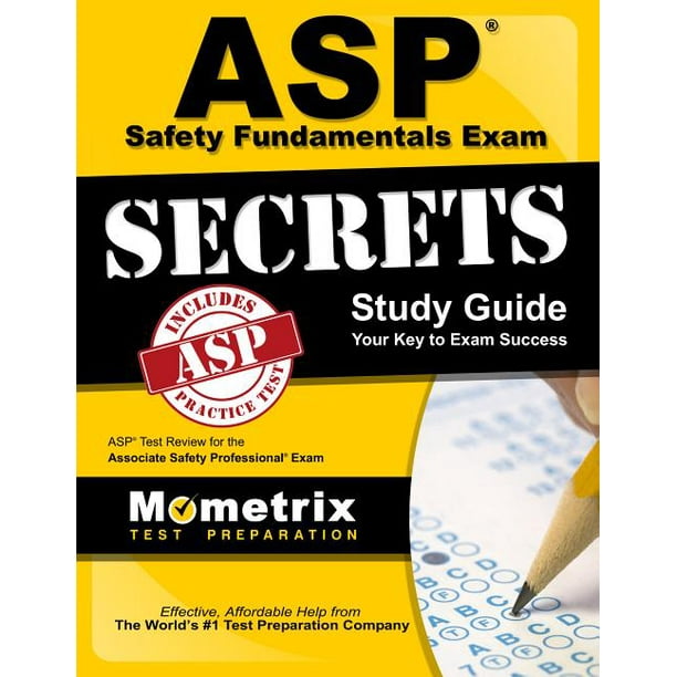 ASP Safety Fundamentals Exam Secrets Study Guide ASP Test Review for