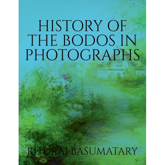 History of the Bodos in Photographs, (Paperback)
