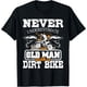 thumbnail image 1 of Never Underestimate an Old Man with A Dirt Bike - Camiseta de motocross, 1 of 2