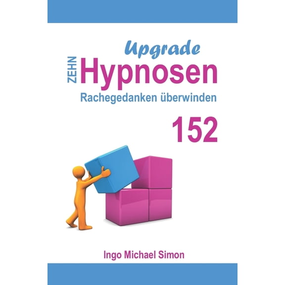 Zehn Hypnosen Upgrade 152: Rachegedanken überwinden (Paperback)