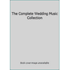 Pre-Owned The Complete Wedding Music Collection (Paperback) 0769295258 9780769295251