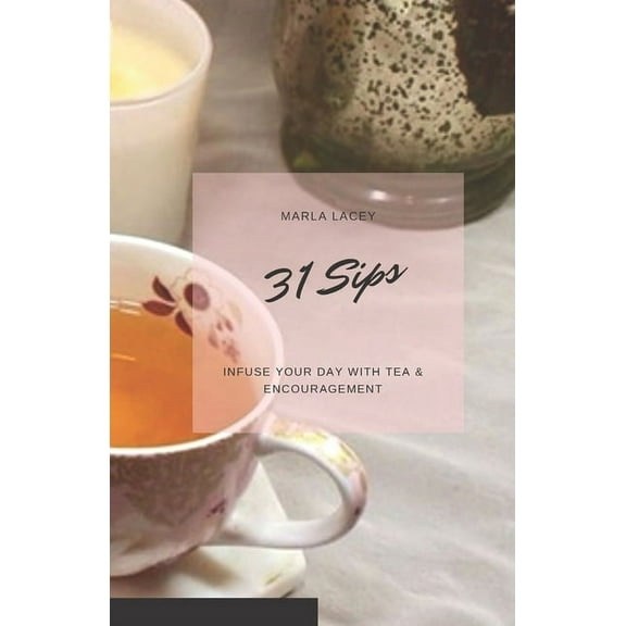 31 Sips: Infuse Your Day With Tea & Encouragement (Paperback)