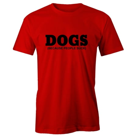 Grab A Smile Dogs - Because People Suck Adult Short Sleeve (Best Suv For Short People)