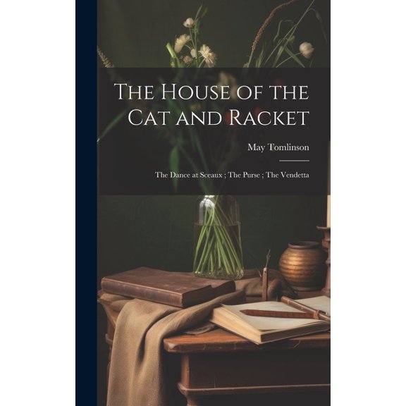 The House of the cat and Racket; The Dance at Sceaux; The Purse; The Vendetta (Hardcover)