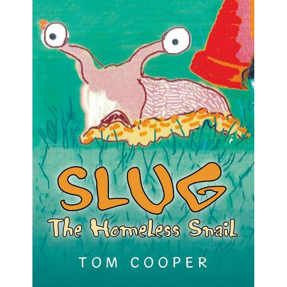 Slug the Homeless Snail