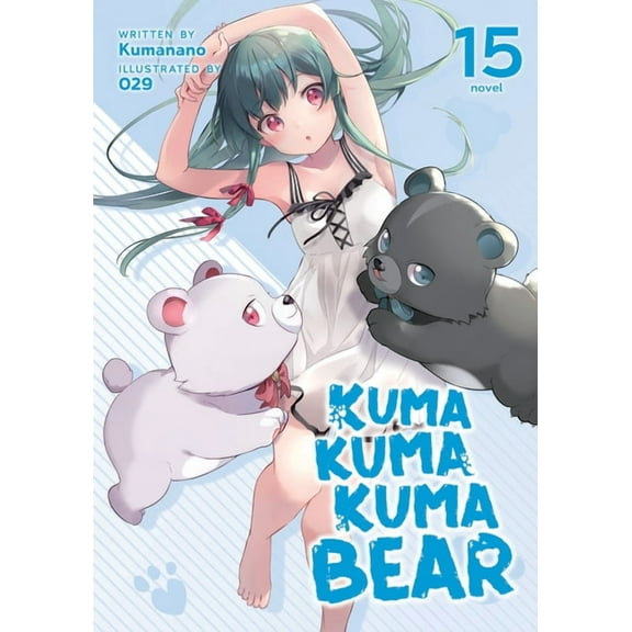 Kuma Kuma Kuma Bear (Light Novel): Kuma Kuma Kuma Bear (Light Novel) Vol. 15 (Series #16) (Paperback)