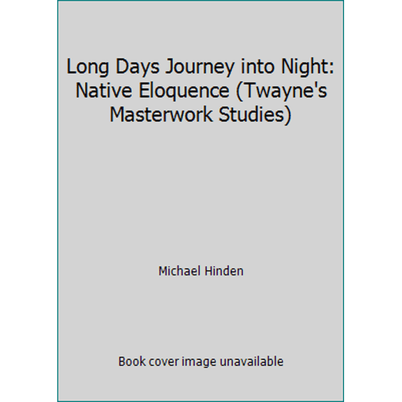 Pre-Owned Long Days Journey into Night: Native Eloquence (Twayne's Masterwork Studies) (Paperback) 0805780440 9780805780444