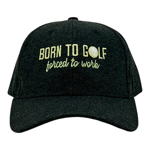 Born To Golf Forced To Work Hat Funny Sarcastic Golfing Graphic Novelty Cap