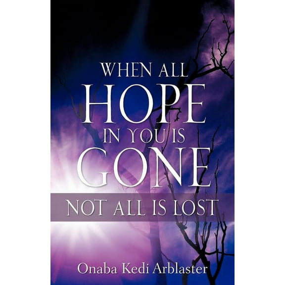 When All Hope In You Is Gone, (Paperback)