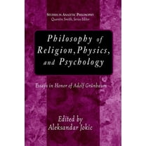 Studies in Analytic Philosophy Philosophy of Religion, Physics, And Psychology: Essays in Honor of Adolph Grunbaum, (Hardcover)