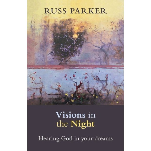 Visions in the Night: Hearing God in Your Dreams, (Paperback)