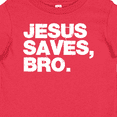 thumbnail image 4 of Inktastic Jesus Saves Bro Christian Boys or Girls Baby T-Shirt, 4 of 5