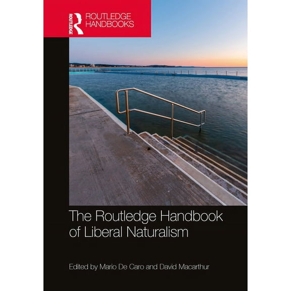 Routledge Handbooks in Philosophy The Routledge Handbook of Liberal Naturalism, (Hardcover)