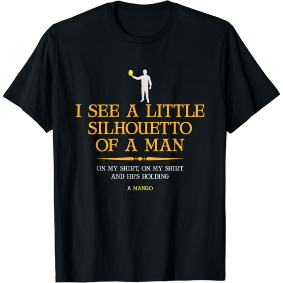 I See A Little Silhouetto Of A Man With Mango T-Shirt