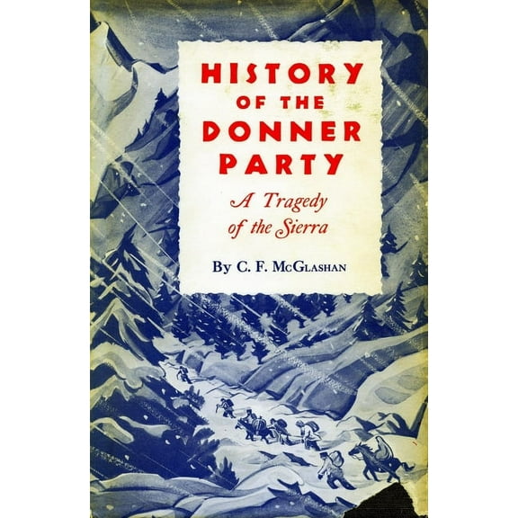 History of the Donner Party: A Tragedy of the Sierra, (Paperback)