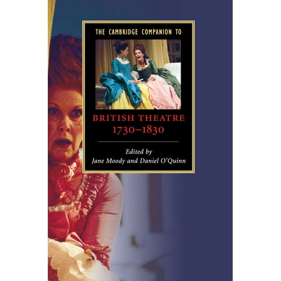 Cambridge Companions to Literature The Cambridge Companion to British Theatre, 1730-1830, (Hardcover)