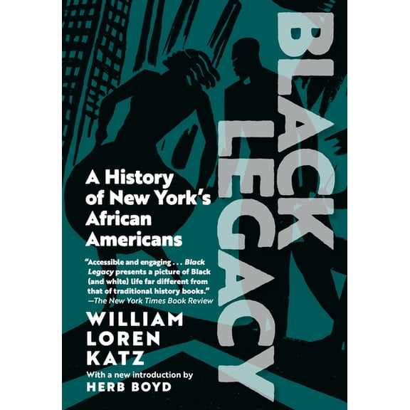 Black Legacy: A History of New York's African Americans, (Paperback)