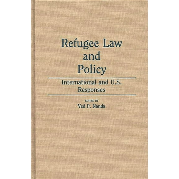 Studies in Human Rights Refugee Law and Policy: International and U.S. Responses, (Hardcover)