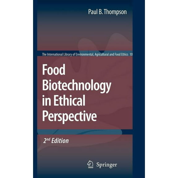 International Library of Environmental,  Food Biotechnology in Ethical Perspective, Book 10, (Hardcover)