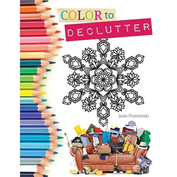 Color to Declutter: A Thoughtful Collection of Unique Designs That Will Help Bring Your Inner and Outer Worlds into Alignment (Paperback)