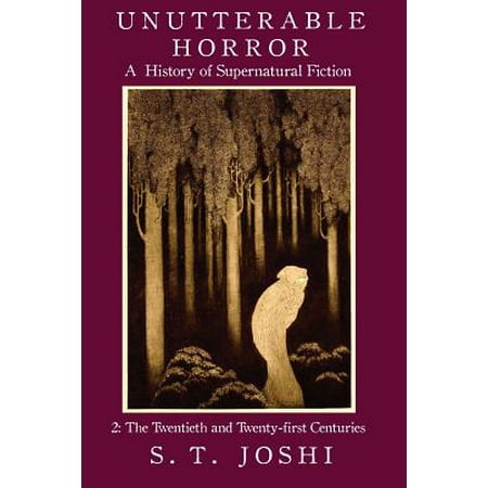 Unutterable Horror : A History of Supernatural Fiction, Volume