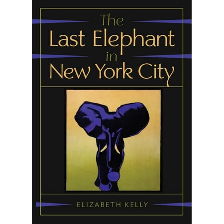 The Last Elephant in New York City (Best Novels About New York City)