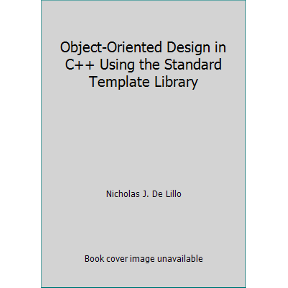 Pre-Owned Object-Oriented Design in C++ Using the Standard Template Library (Paperback) 0534377823 9780534377823