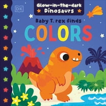 Glow-In-The-Dark Dinosaurs Baby T. Rex Finds Colors, (Board Book)